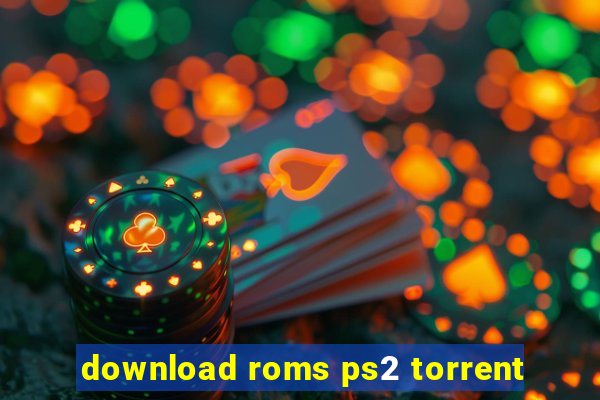 download roms ps2 torrent